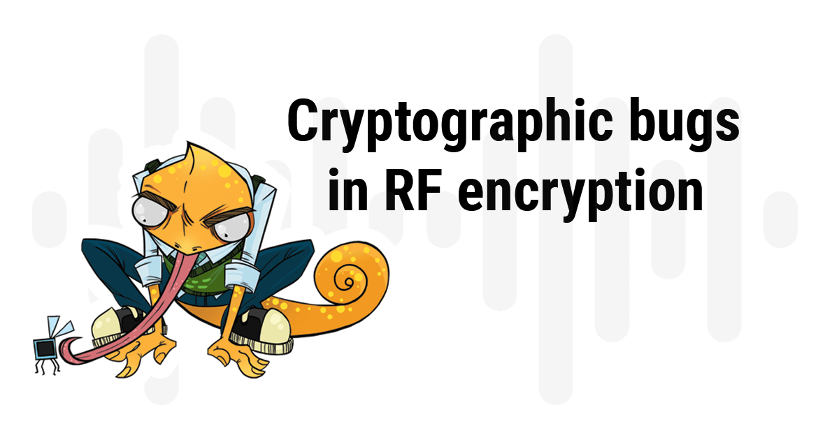 cossack labs cryptographic bugs in RF encryption