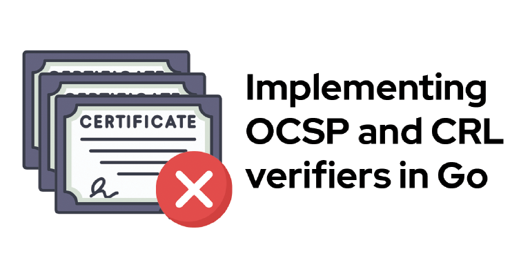 TLS certificate validation in Golang: CRL & OCSP examples
